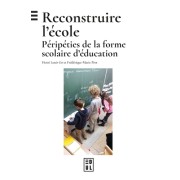  Reconstruire l'école - Péripéties de la forme scolaire d'éducation  
