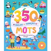  MON LIVRE SONORE BILINGUE - 350 MOTS ANGLAIS FRANÇAIS - 4 an(s) 