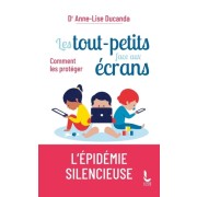  Les tout-petits face aux écrans - Comment les protéger  