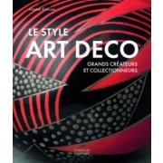  LE STYLE ART DÉCO - Grands créateurs et collectionneurs 