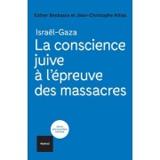  Israël-Gaza - La conscience juive à l'épreuve des massacres  