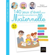  140 jeux d'éveil pour préparer son enfant à la maternelle 
