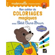  Mon cahier de coloriages magiques avec Petit Ours Brun pour apprendre les lettres - Maternelle moyenne section  