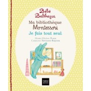  Ma bibliothèque Montessori - Tome 2, Je fais tout seul. Marche tout seul ; Tout propre ; A table  