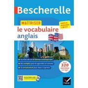  Bescherelle - Maîtriser le vocabulaire anglais contemporain (lexique thématique & exercices) - lycée, classes préparatoires et université (B1-B2) 