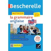  Bescherelle - Maîtriser la grammaire anglaise (grammaire & exercices) - lycée, classes préparatoires et université (B1-B2) 