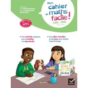  Mon cahier de maths facile ! - Dys CM1-CM2 