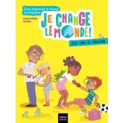  Je change le monde : La vie à l'école  
