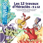  Les 12 travaux d'Héraclès - 9 à 12, La ceinture d'Hippolyte ; Les boeufs de Géryon ; Les pommes d'or du jardin des Hespérides ; Le chien Cerbère  