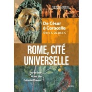  Rome, cité universelle - De César à Caracalla (70 av J.-C.-212 apr. J.-C)  