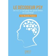 Le décodeur psy - De A à Z, un décryptage des grands thèmes de la psychologie  