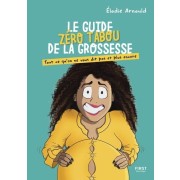  Le guide zéro tabou de la grossesse - Tout ce qu'on ne vous dit pas et plus encore  