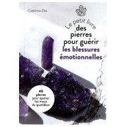  Le petit livre des pierres pour guérir les blessures émotionnelles  