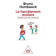  Le harcèlement scolaire - Un guide pour les parents  