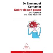  Guérir de son passé - Avec l'EMDR et des outils d'autosoin  