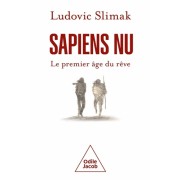  Sapiens nu - Penser le monde après Néandertal 