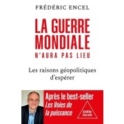  La guerre mondiale n'aura pas lieu - 10 raisons géopolitiques d'espérer  