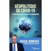  Géopolitique du Covid-19 ; ce que nous révèle la crise du Covid-19 