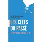  Les clefs du passé - Se libérer pour changer de vie  