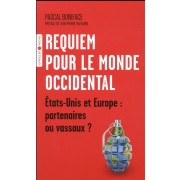  Requiem pour le monde occidental : Etats Unis et Europe : partenaires ou vassaux ?  
