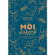  C'est moi d'abord ! - Mon carnet d'égoïsme bienveillant  