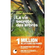  La vie secrète des arbres - Ce qu'ils ressentent, comment ils communiquent, un monde inconnu s'offre à nous  