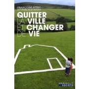  Quitter la ville et changer de vie  