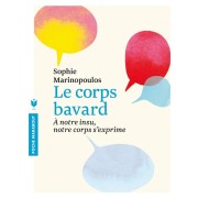  Le corps bavard ; à notre insu, notre corps s'exprime 
