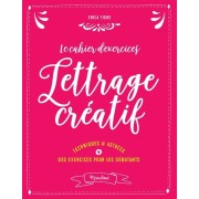  Le cahier d'exercices du lettrage créatif  