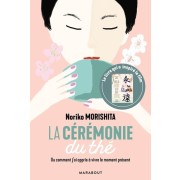  La cérémonie du thé - Ou comment j'ai appris à vivre le moment présent  