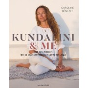  Kundalini & me - Sur le chemin de la transformation avec le yoga  