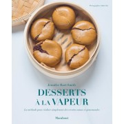  Desserts à la vapeur - La méthode pour réaliser simplement des recettes saines et gourmandes  