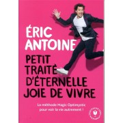  Petit traité d'éternelle joie de vivre ; pour voir la vie autrement ! 