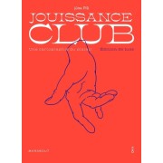  Jouissance club - Une cartographie du plaisir  