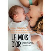  Le mois d'or - Prendre soin de soi et de votre bébé après l'accouchement  