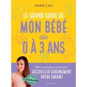  Le grand guide de mon bébé de 0 à 3 ans  