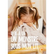  Il y a un monstre sous mon lit : aidez votre enfant à combattre ses peurs 