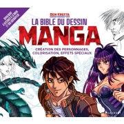 La bible du dessin manga - Création des personnages, colorisation, effets spéciaux  