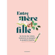  Entre mère & fille - Un livre à compléter à quatre mains  