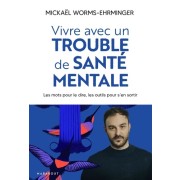  Vivre avec un trouble psy  