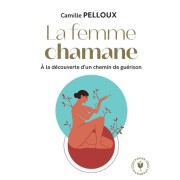  La femme chamane - A la recherche d'un chemin de guérison  