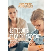 Je t'écoute et ça change tout - Les outils indispensables pour dénouer les situations de crise  