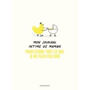  Mon journal intime de maman - Pour écrire tout ce que je ne peux pas dire  