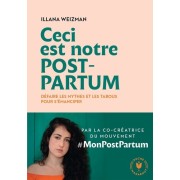  Ceci est notre post partum - Défaire les mythes et les tabous pour s'émanciper  