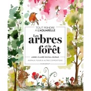  Tout peindre à l'aquarelle - Les arbres et la forêt  
