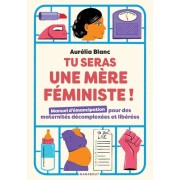  Tu seras une mère féministe !  