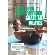  10 minutes pour s'affiner grâce au pilate  