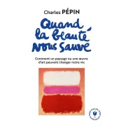 QUAND LA BEAUTE NOUS SAUVE