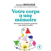 VOTRE CORPS A UNE MEMOIRE