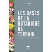  Les bases de la botanique de terrain - Familles et genres des plantes à fleurs d'Europe tempérée  